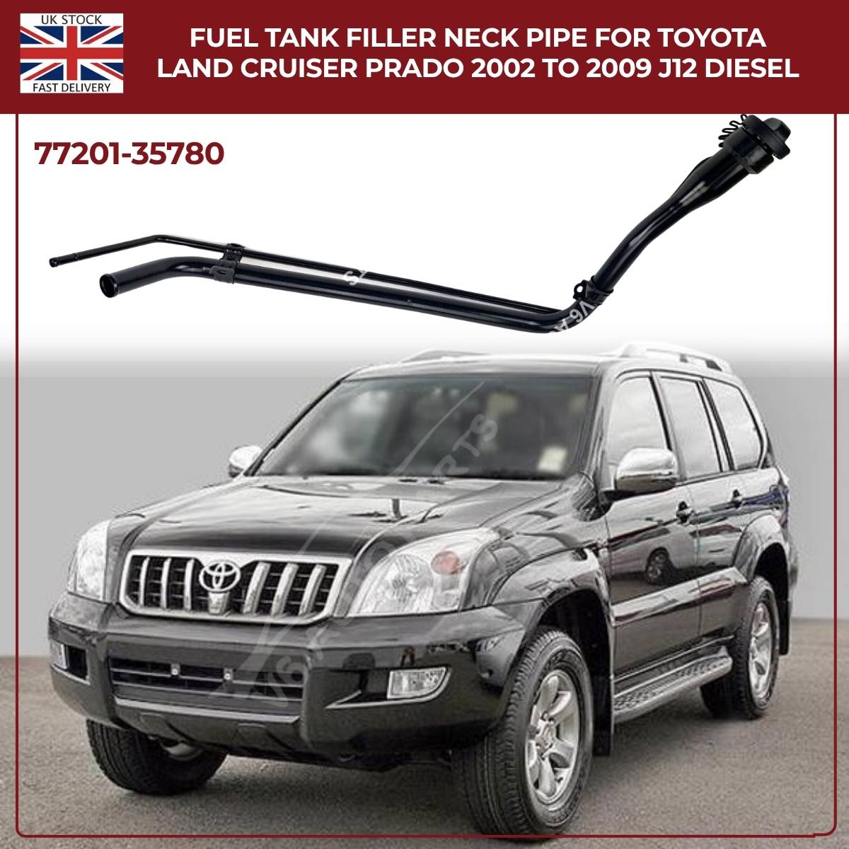 Fuel Tank Filler Neck Pipe For Toyota Land Cruiser Prado J12 (2002–2009) – Petrol 4.0L | Part No. 77201‑35780